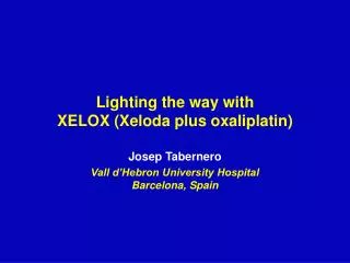 Lighting the way with XELOX (Xeloda plus oxaliplatin)