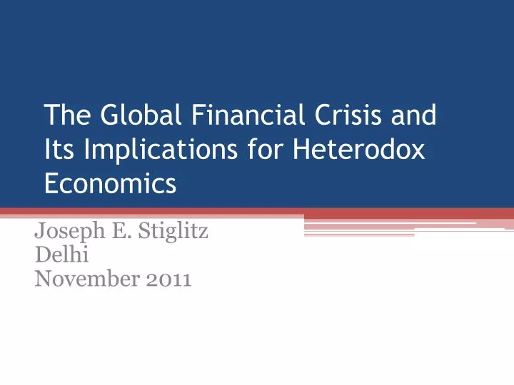 the global financial crisis and its implications for heterodox economics