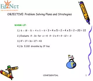 OBJECTIVE: Problem Solving Plans and Strategies