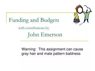 Funding and Budgets with contributions by John Emerson