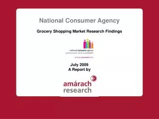 National Consumer Agency Grocery Shopping Market Research Findings July 2009 A Report by