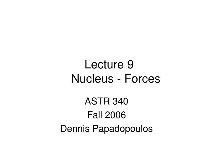 lecture 9 nucleus forces