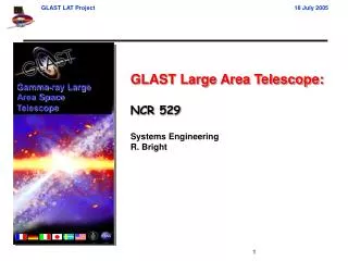 GLAST Large Area Telescope: NCR 529 Systems Engineering R. Bright
