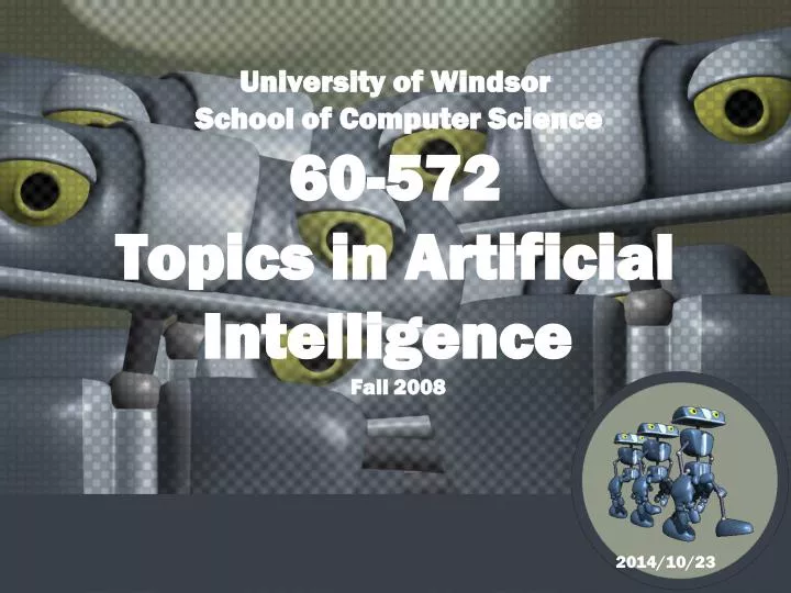 university of windsor school of computer science 60 572 topics in artificial intelligence fall 2008