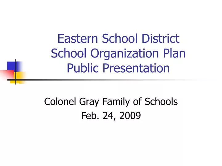 eastern school district school organization plan public presentation