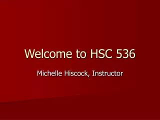 Welcome to HSC 536