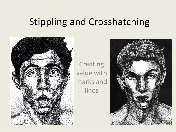 stippling and crosshatching