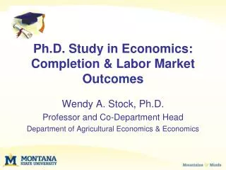 Ph.D. Study in Economics: Completion &amp; Labor Market Outcomes