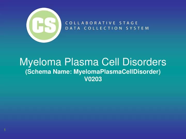 myeloma plasma cell disorders schema name myelomaplasmacelldisorder v0203
