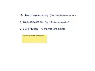 Double diffusive mixing (thermohaline convection)