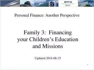 Family 3: Financing your Children’s Education and Missions Updated 2014-08-15