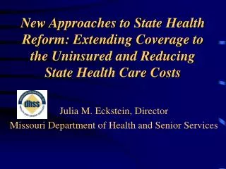 Julia M. Eckstein, Director Missouri Department of Health and Senior Services