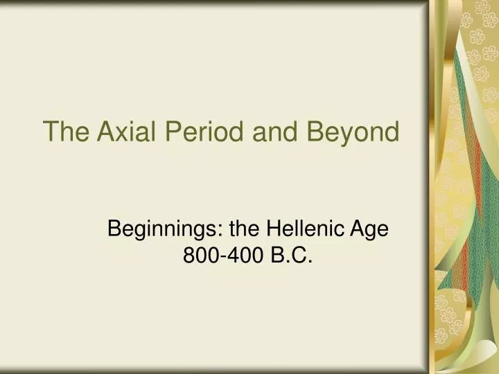 the axial period and beyond