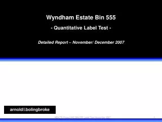 Wyndham Estate Bin 555 - Quantitative Label Test - Detailed Report – November/ December 2007