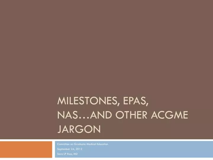 milestones epas nas and other acgme jargon
