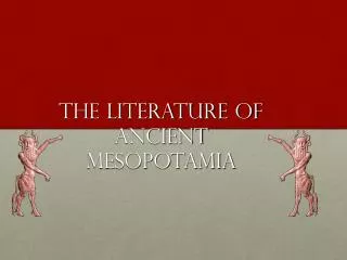 The Literature of Ancient Mesopotamia
