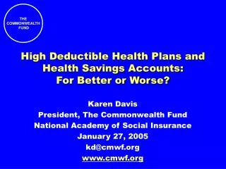 High Deductible Health Plans and Health Savings Accounts: For Better or Worse?
