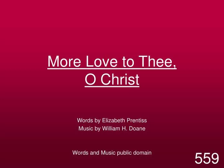 more love to thee o christ