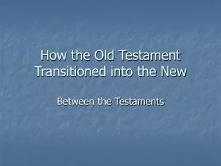 How the Old Testament Transitioned into the New