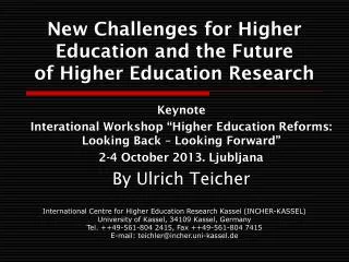 New Challenges for Higher Education and the Future of Higher Education Research
