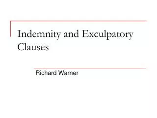 Indemnity and Exculpatory Clauses