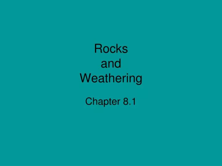 rocks and weathering