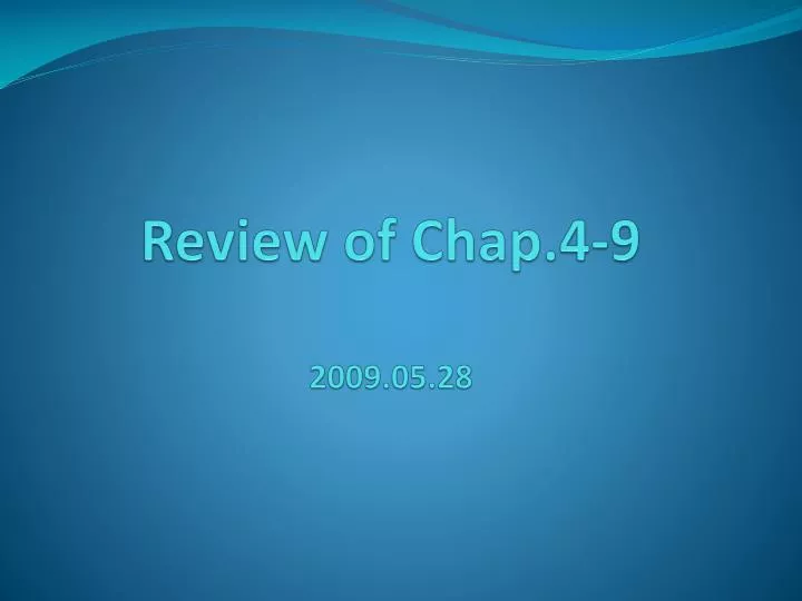 review of chap 4 9 2009 05 28
