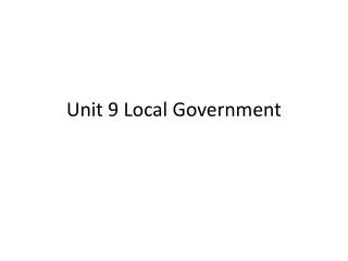 Unit 9 Local Government