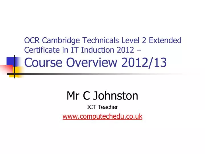 ocr cambridge technicals level 2 extended certificate in it induction 2012 course overview 2012 13