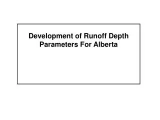 Development of Runoff Depth Parameters For Alberta