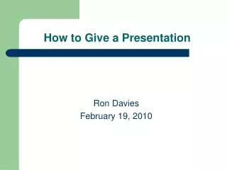 How to Give a Presentation