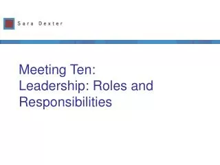 Meeting Ten: Leadership: Roles and Responsibilities