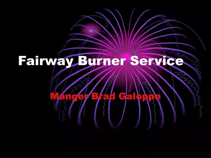 fairway burner service
