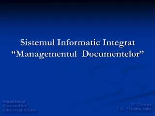 sistemul informatic integrat managementul documentelor