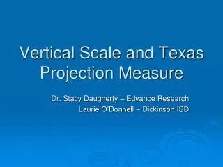 Vertical Scale and Texas Projection Measure