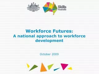 Workforce Futures : A national approach to workforce development