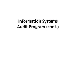Information Systems Audit Program (cont.)