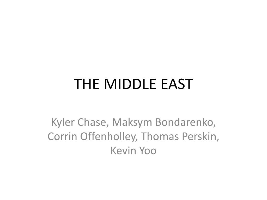 PPT - THE MIDDLE EAST PowerPoint Presentation, free download - ID:5763638