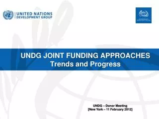 UNDG JOINT FUNDING APPROACHES Trends and Progress