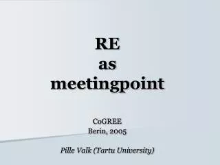 RE as meetingpoint