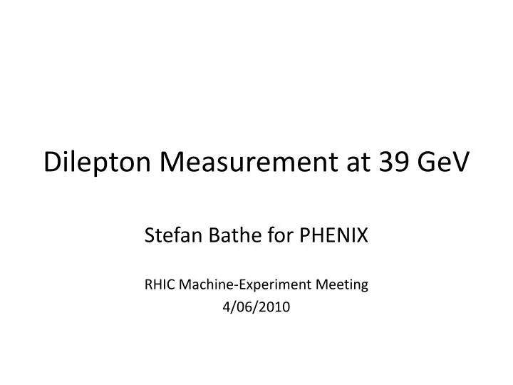 dilepton measurement at 39 gev