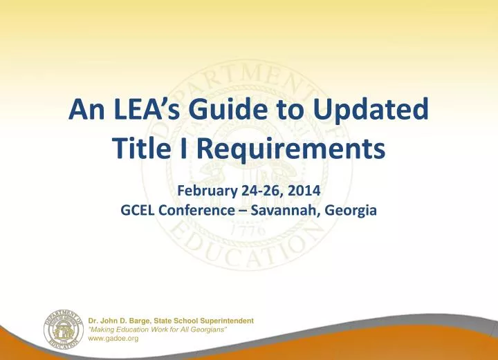 an lea s guide to updated title i requirements february 24 26 2014 gcel conference savannah georgia