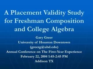 A Placement Validity Study for Freshman Composition and College Algebra