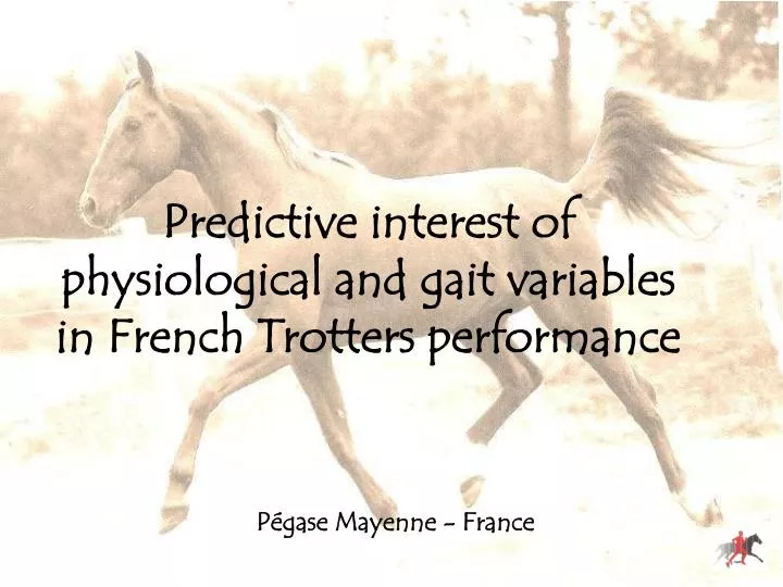 predictive interest of physiological and gait variables in french trotters performance