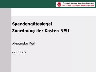 Spendengütesiegel Zuordnung der Kosten NEU Alexander Perl 04.03.2013