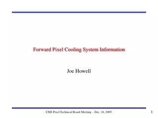 Forward Pixel Cooling System Information