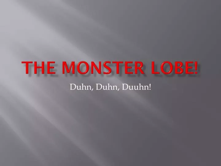 the monster lobe