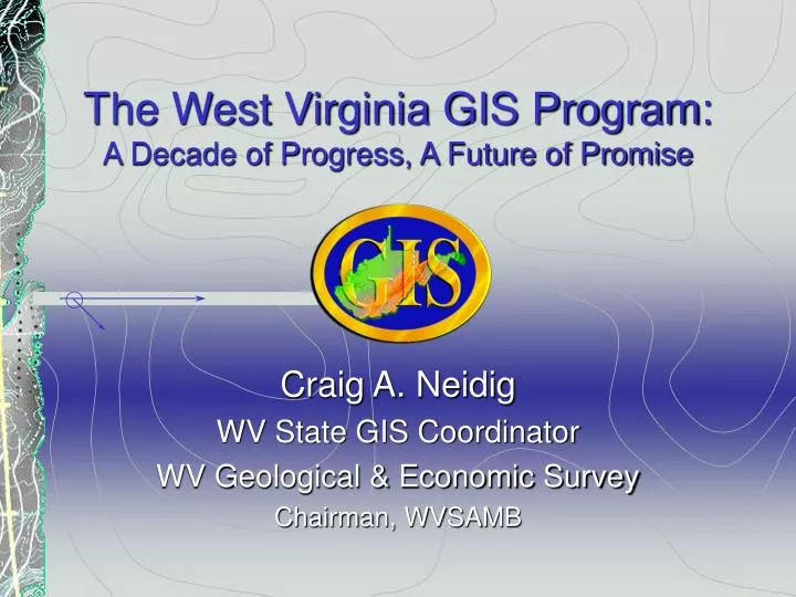 the west virginia gis program a decade of progress a future of promise