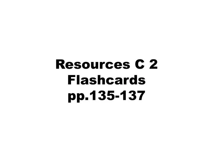 resources c 2 flashcards pp 135 137