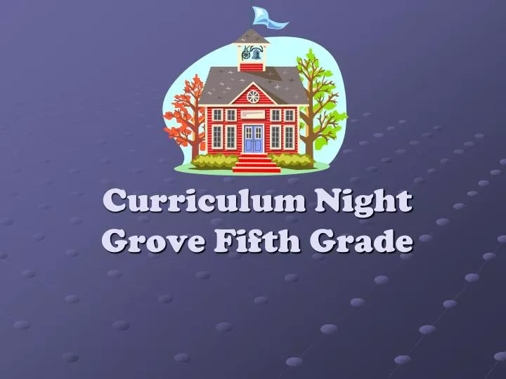 curriculum night grove fifth grade